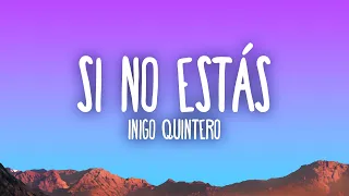 Si No Estás (iñigo quintero)
