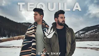 Tequila (Dan + Shay)