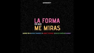 La Forma en Que Me Miras (Super Yei)