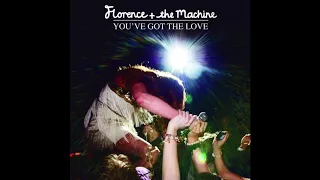 You’ve Got The Love (Florence + The Machine)