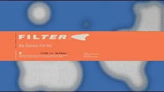 It’s Gonna Kill Me (Filter)