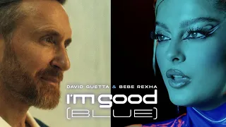 I’m Good (Blue) (Bebe Rexha)