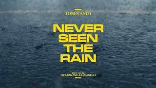 Never Seen The Rain (Tones)