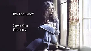 It’s Too Late (Carole King)