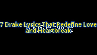 7 Drake Lyrics That Will Change How You See Love Forever