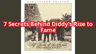 7 Shocking Secrets About Diddy’s Rise to Fame That Will Leave You Speechless