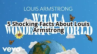 5 Little-Known Facts About Louis Armstrong That Will Blow Your Mind
