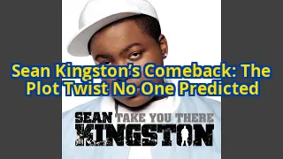 5 Shocking Secrets About Sean Kingston’s Comeback That Nobody Saw Coming