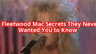 7 Fleetwood Mac Secrets They Never Wanted You to Know
