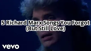 5 Richard Marx Songs You Forgot About (But Will Instantly Recognize)