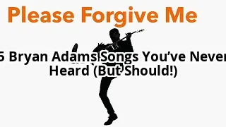 5 Bryan Adams Songs You’ve Probably Forgotten (But Absolutely Shouldn’t)