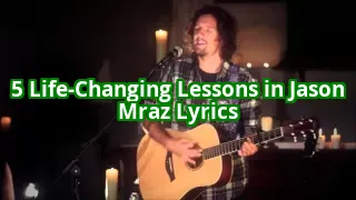 5 Life Lessons We Can All Learn From Jason Mraz’s Lyrics (Number 3 Will Surprise You)