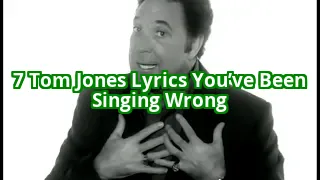 7 Tom Jones Hits You’ve Been Singing Wrong Your Whole Life