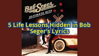 5 Life Lessons We Can All Learn from Bob Seger’s Timeless Lyrics