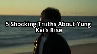 5 Secrets Yung Kai Doesn’t Want You to Know About His Rise to Fame