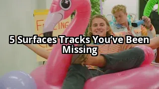 5 Surfaces Songs That Will Instantly Lift Your Mood (You’ve Probably Missed One)