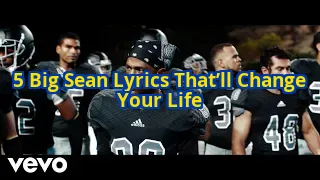 5 Big Sean Lyrics That Will Change How You See Life (Number 3 Hits Hard)