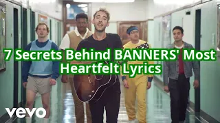 7 Secrets Behind BANNERS’ Most Heartfelt Lyrics That Will Leave You Speechless