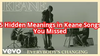 5 Hidden Meanings in Keane’s Lyrics That Will Change How You Listen Forever