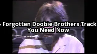 5 Doobie Brothers Hits You’ve Forgotten (But Shouldn’t Have)