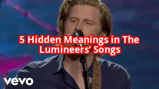 5 Hidden Meanings in The Lumineers’ Lyrics That Will Change How You Listen Forever
