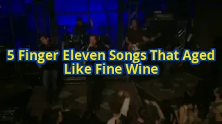 5 Finger Eleven Songs That Hit Harder Than You Remember (And Why You Need to Revisit Them)