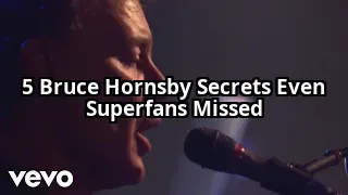 5 Little-Known Facts About Bruce Hornsby That Will Blow Your Mind