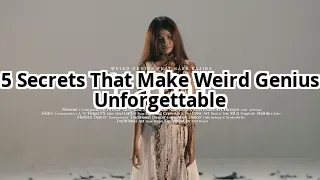 5 Secrets Behind Weird Genius’s Viral Hits That No One Talks About