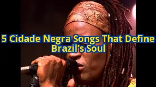 5 Cidade Negra Songs That Will Transport You Straight to Brazil (You Won’t Believe #3!)