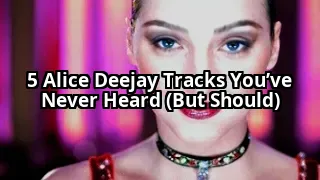5 Hidden Gems from Alice Deejay You’ve Probably Never Heard (But Should!)