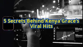 5 Secrets Kenya Grace Uses to Craft Her Viral Hits (You Won’t Believe #3!)