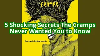 5 Dark Secrets About The Cramps That Will Shock Even Die-Hard Fans