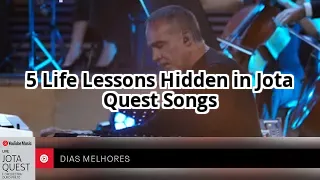 5 Life Lessons You Can Learn From Jota Quest’s Biggest Hits