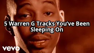 5 Warren G Tracks You Forgot About (But Still Bang )
