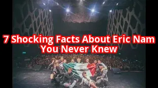 7 Hidden Facts About Eric Nam That Will Blow Your Mind