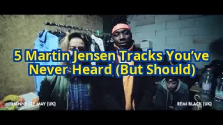 5 Martin Jensen Tracks You’ve Probably Never Heard (But Should!)
