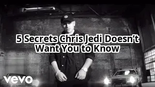 5 Secrets Chris Jedi Doesn’t Want You to Know About His Music