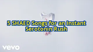 5 SHAED Songs That Will Instantly Lift Your Mood (And Why You Need Them Now)