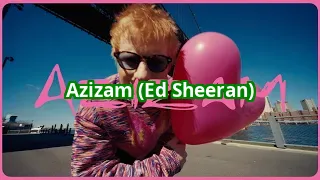 Azizam (Ed Sheeran)