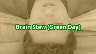 Brain Stew (Green Day)