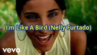 I’m Like A Bird (Nelly Furtado)